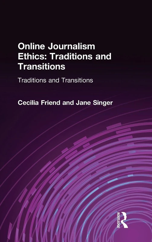 Routledge Online Journalism Ethics: Traditions and Transitions