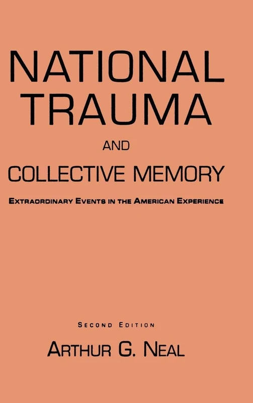 National Trauma and Collective Memory: Extraordinary Events in the American Experience