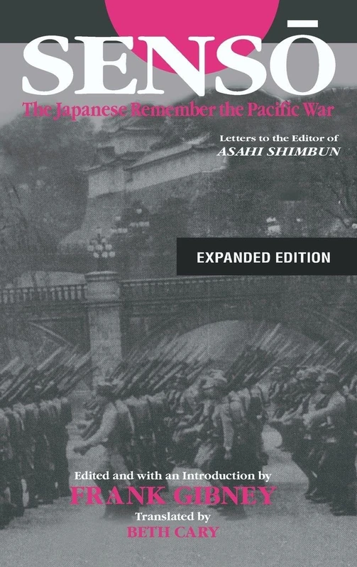 Senso: The Japanese Remember the Pacific War: Letters to the Editor of "Asahi Shimbun" (Pacific Basin Institute Book)