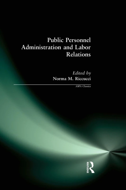 Public Personnel Administration and Labor Relations (ASPA Classics (Hardcover))