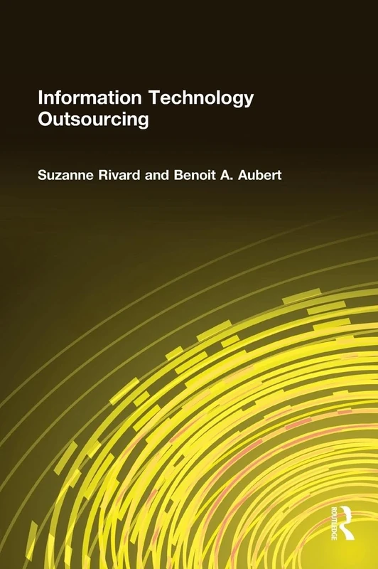 Information Technology Outsourcing: 08 (Advances in Management Information Systems)