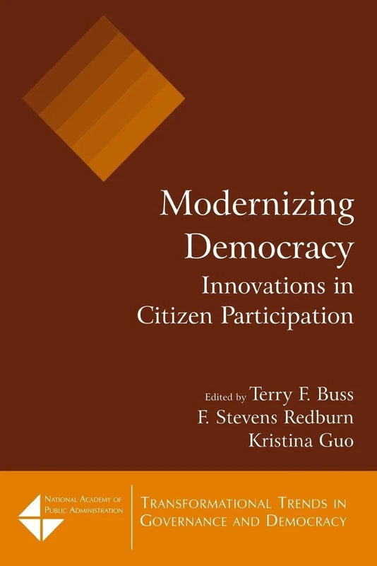 Modernizing Democracy: Innovations in Citizen Participation (Transformational Trends in Goverance and Democracy)