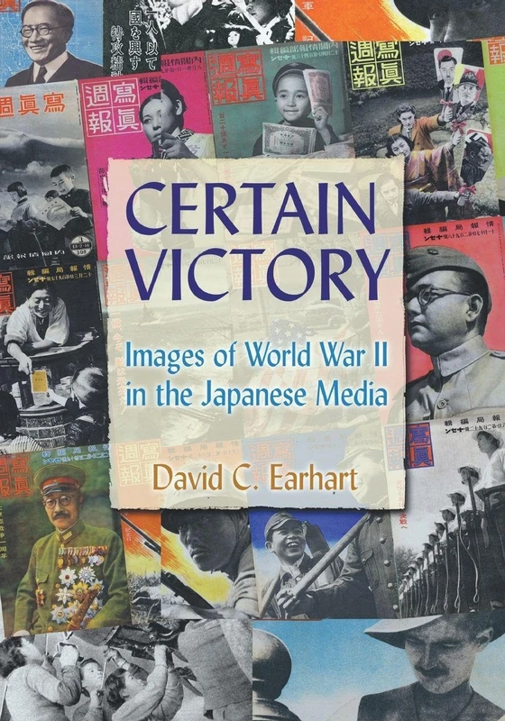Certain Victory: Images of World War II in the Japanese Media (Japan and the Modern World)