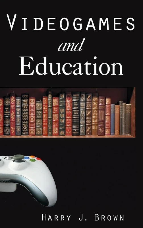 Videogames and Education: Humanistic Approaches to an Emergent Art Form (History, Humanities, and New Technology)