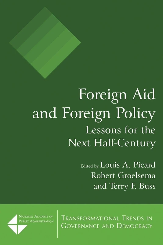 Foreign Aid and Foreign Policy: Lessons for the Next Half-century (Transformational Trends in Goverance and Democracy)