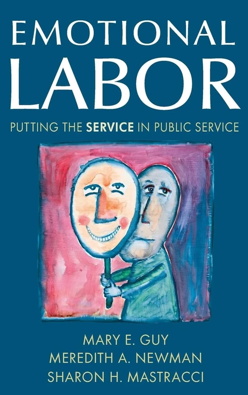 Emotional Labor: Putting the Service in Public Service