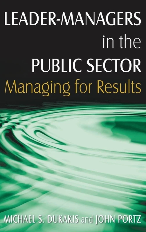 Leader-Managers in the Public Sector: Managing for Results