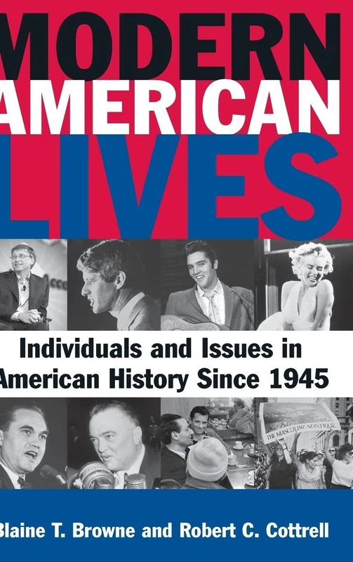 Modern American Lives: Individuals and Issues in American History Since 1945: Individuals and Issues in American History Since 1945