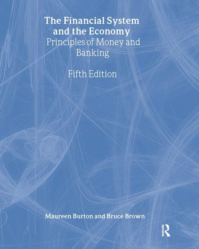 The Financial System and the Economy: Principles of Money and Banking