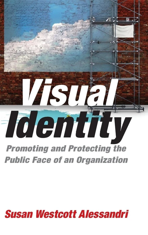 Visual Identity: Promoting and Protecting the Public Face of an Organization