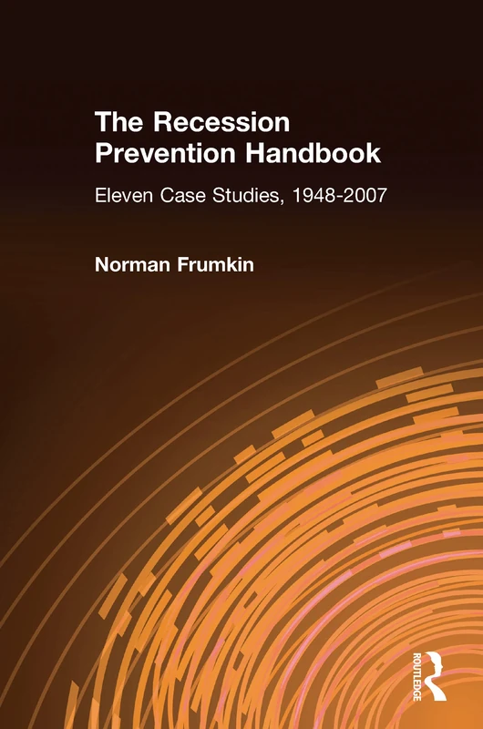 The Recession Prevention Handbook: Eleven Case Studies, 1948-2007