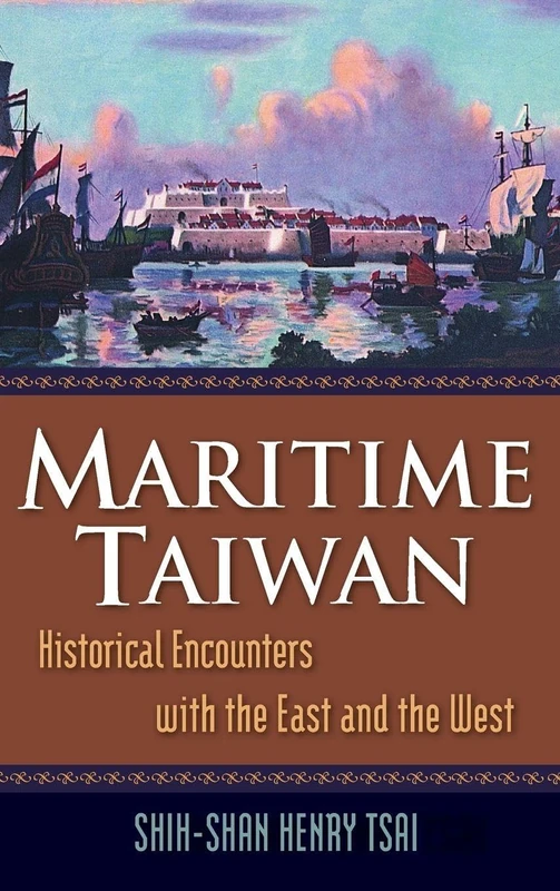 Maritime Taiwan: Historical Encounters with the East and the West (East Gate Books)