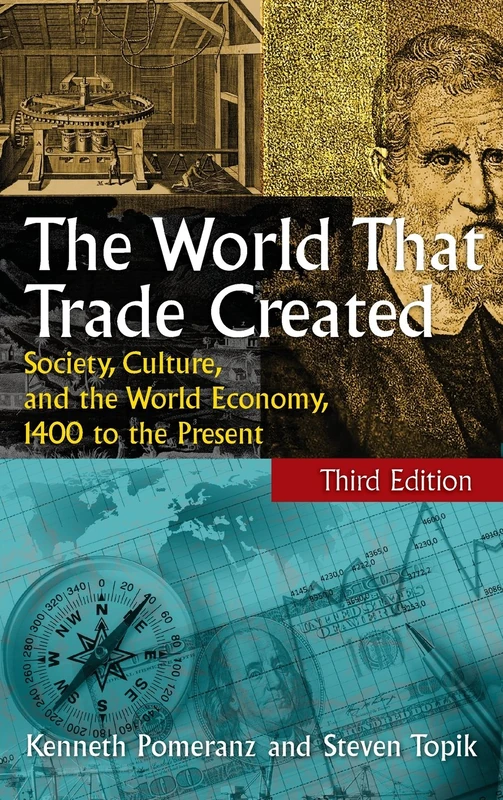 The World That Trade Created: Society, Culture and the World Economy, 1400 to the Present
