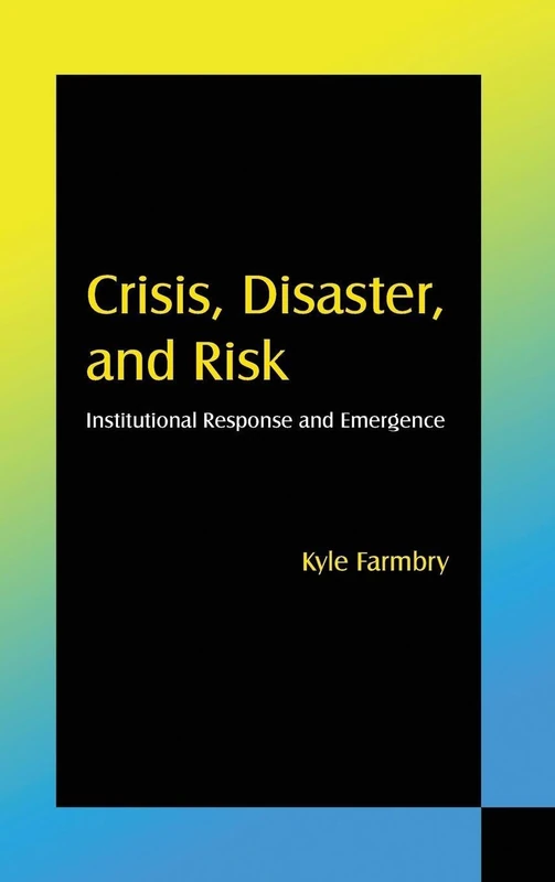 Routledge - Crisis, Disaster and Risk: Institutional Response