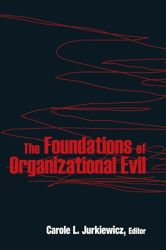 The Foundations of Organizational Evil