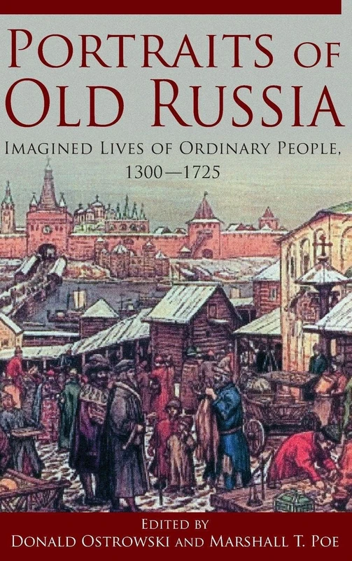 Portraits of Old Russia: Imagined Lives of Ordinary People, 1300-1745