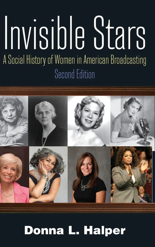 Invisible Stars: A Social History of Women in American Broadcasting