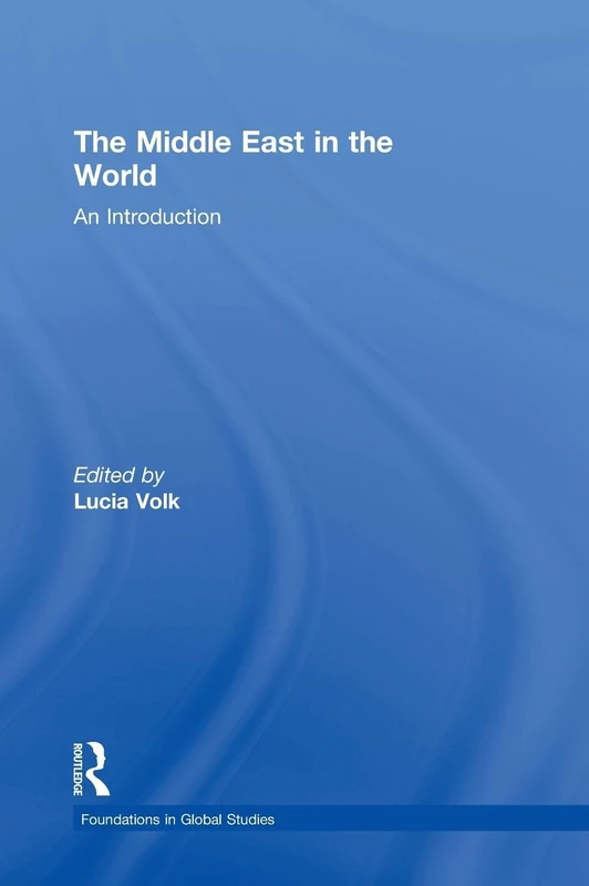 The Middle East in the World: An Introduction (Foundations in Global Studies)