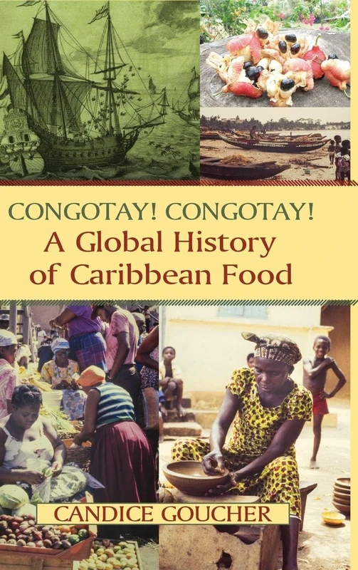 Routledge - Congotay! Congotay! A Global History of Caribbean Food