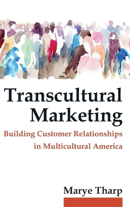 Transcultural Marketing: Building Customer Relationships in Multicultural America - Image 1