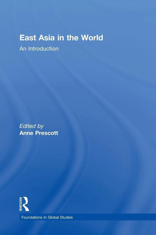 East Asia in the World: An Introduction (Foundations in Global Studies)