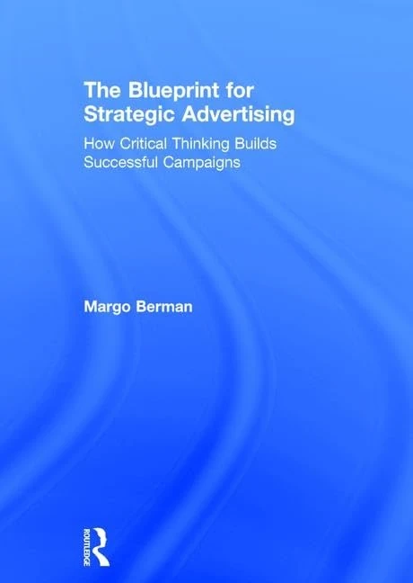 The Blueprint for Strategic Advertising: How Critical Thinking Builds Successful Campaigns - Image 1