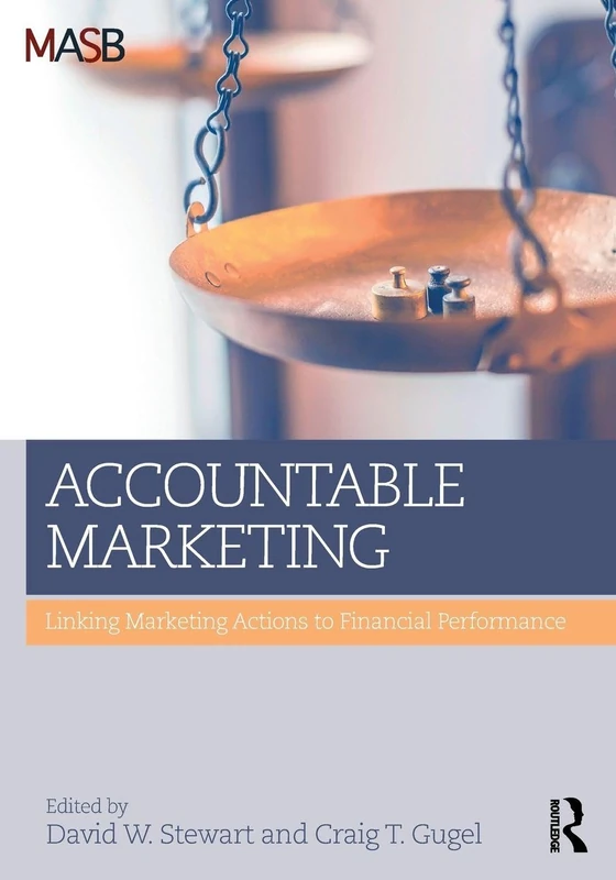 Accountable Marketing: Linking marketing actions to financial performance