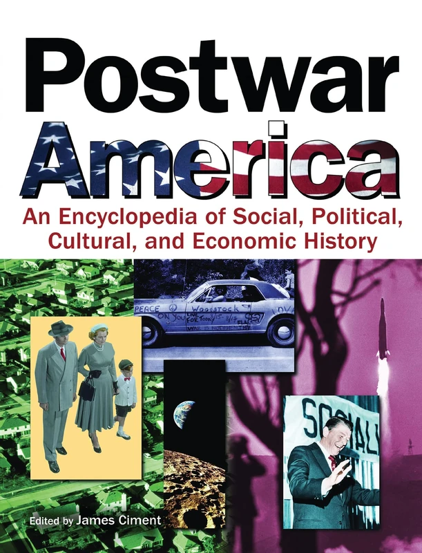 Postwar America: An Encyclopedia of Social, Political, Cultural, and Economic History