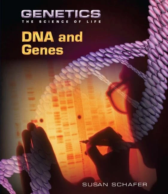 DNA and Genes (Genetics: The Science of Life)