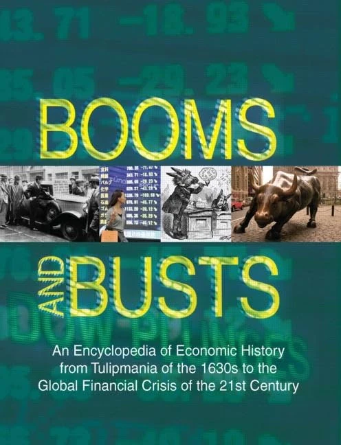 Booms and Busts: An Encyclopedia of Economic History from the First Stock Market Crash of 1792 to the Current Global Economic Crisis: An Encyclopedia ... of 1792 to the Current Global Economic Crisis