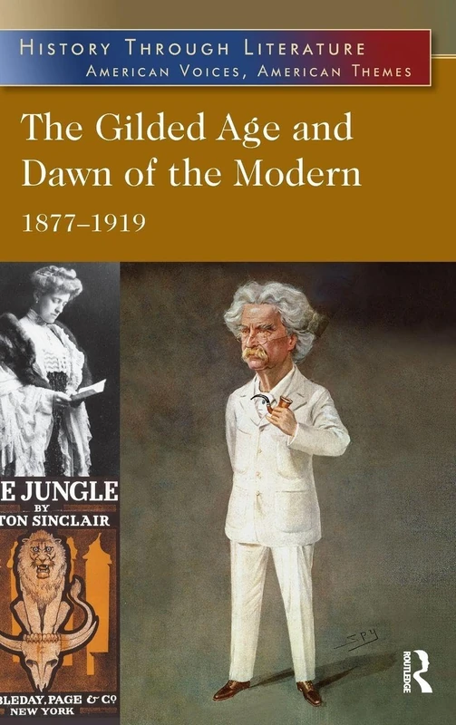 The Gilded Age and Dawn of the Modern: 1877-1919 (History Through Literature)