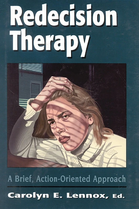 Redecision Therapy: A Brief, Action-oriented Approach