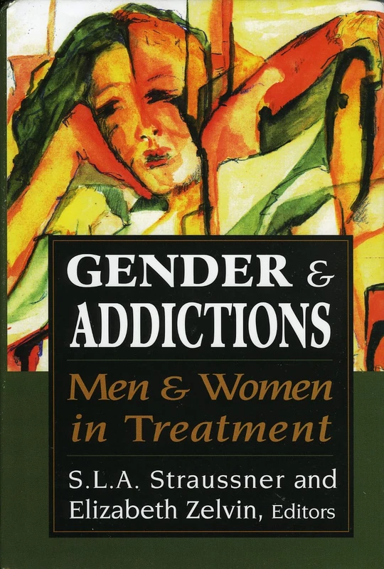 Gender and Addictions: Men and Women in Treatment (Library of Substance Abuse and Addiction Treatment)
