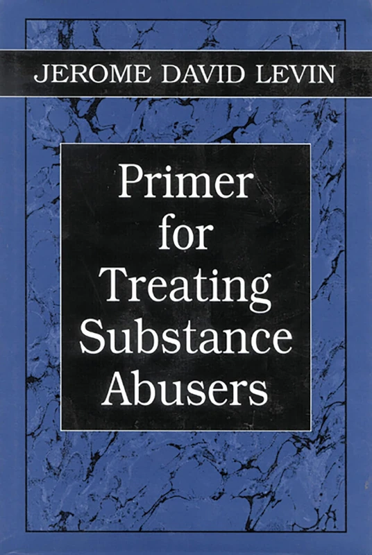 Primer for Treating Substance Abusers (Library of Substance Abuse Treatment)