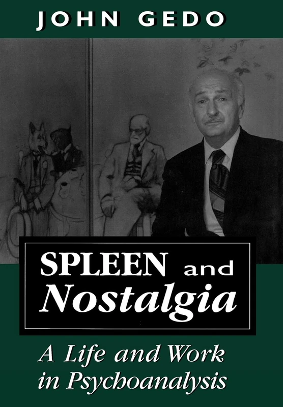 Spleen and Nostalgia: A Life and Work in Psychoanalysis