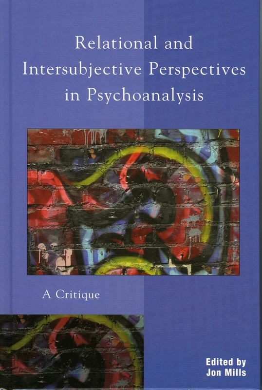 Relational and Intersubjective Perspectives in Psychoanalysis: A Critique