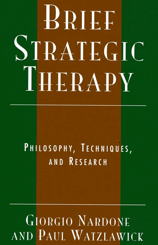Brief Strategic Therapy: Philosophy, Techniques, and Research