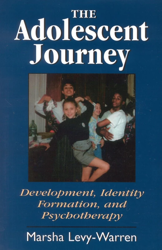 The Adolescent Journey: Development, Identity Formation, and Psychotherapy