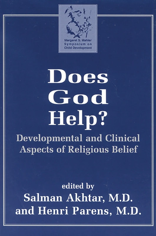Does God Help?: Developmental and Clinical Aspects of Religious Belief (Margaret Mahler)