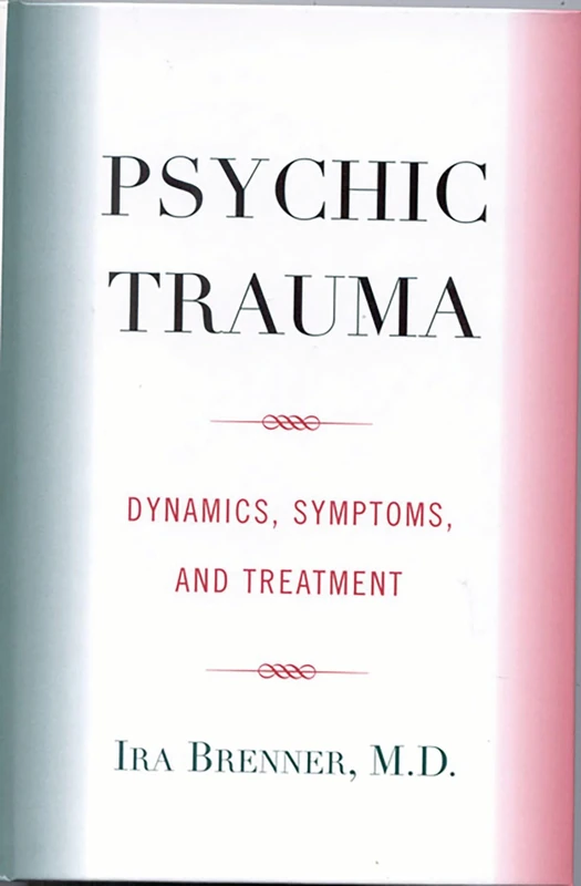Psychic Trauma: A1: Dynamics, Symptoms and Treatment