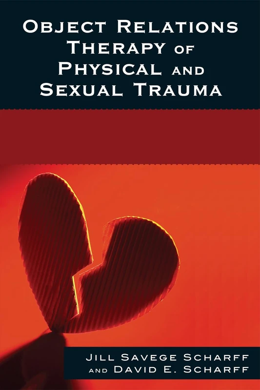 Object Relations Therapy of Physical and Sexual Trauma (The Library of Object Relations)