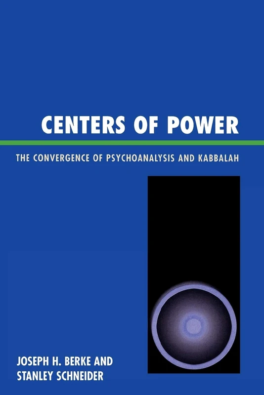 Centers of Power: The Convergence of Psychoanalysis and Kabbalah