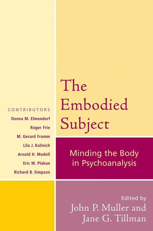 The Embodied Subject: Minding the Body in Psychoanalysis (Psychological Issues): 68