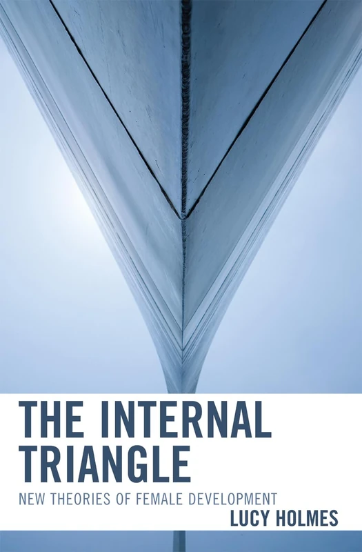 The Internal Triangle: New Theories of Female Development - Image 1