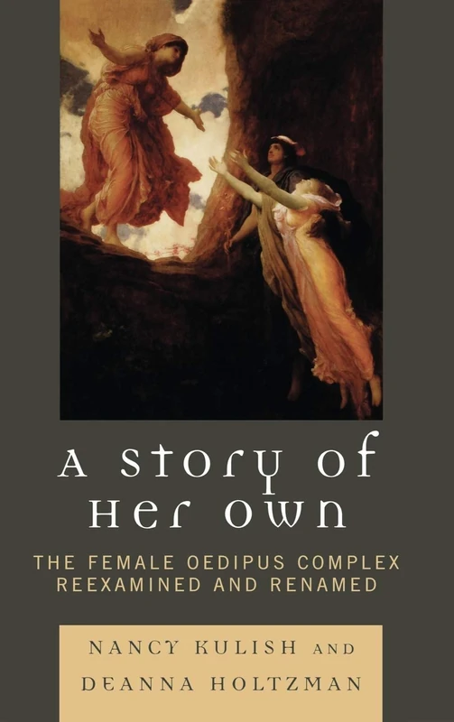 A Story of Her Own: The Female Oedipus Complex Reexamined and Renamed - Image 1