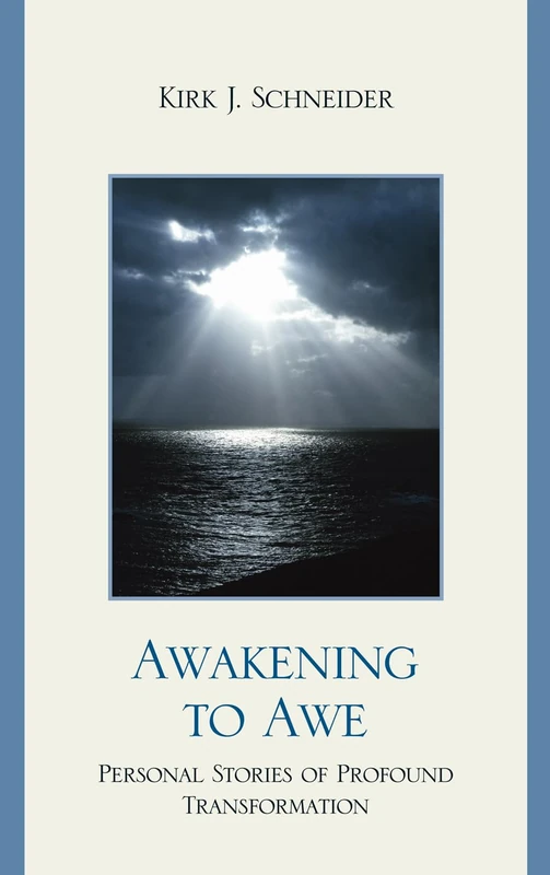Awakening to Awe: Personal Stories of Profound Transformation
