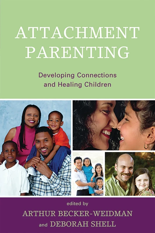 Attachment Parenting: Developing Connections and Healing Children