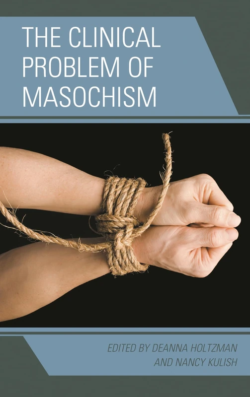 The Clinical Problem of Masochism