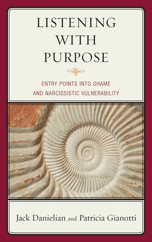 Listening with Purpose: Entry Points into Shame and Narcissistic Vulnerability