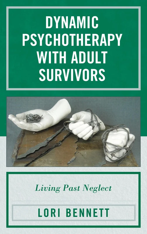 Dynamic Psychotherapy with Adult Survivors: Living Past Neglect - Image 1